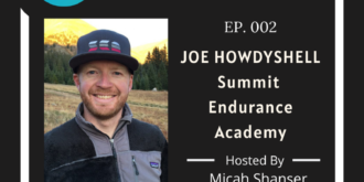 002 – Joe Howdyshell – Summit Endurance Academy