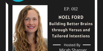 012 – Noel Ford – Building Better Brains through Versus and Tailored Intentions
